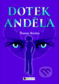 Kniha: Dotek anděla (Thomas C. Brezina). Nakladatelství Fragment, 2008 Kniha: Dotek anděla (Thomas C. Brezina). Nakladatelství Fragment, 2008