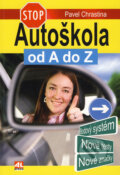 Kniha: Autoškola od A do Z (Pavel Chrastina). Alpress, 2008 Kniha: Autoškola od A do Z (Pavel Chrastina). Alpress, 2008