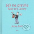 Kniha: Jak na prevíta - Rady pro tatínky (Simon Brett). Argo Kniha: Jak na prevíta - Rady pro tatínky (Simon Brett). Argo