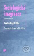 Kniha: Sociologická imaginace (Charles W. Mills). SLON, 2008 Kniha: Sociologická imaginace (Charles W. Mills). SLON, 2008