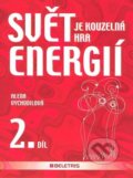 Kniha: Svět je kouzelná hra energií 2. díl (Alena Vychodilová). BELETRIS, 2008 Kniha: Svět je kouzelná hra energií 2. díl (Alena Vychodilová). BELETRIS, 2008