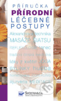 Kniha: Přírodní léčebné postupy (Svojtka&Co.). Svojtka&Co., 2007 Kniha: Přírodní léčebné postupy (Svojtka&Co.). Svojtka&Co., 2007