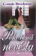 Kniha: Pokořená nevěsta (Connie Brockway). , 2004 Kniha: Pokořená nevěsta (Connie Brockway). , 2004