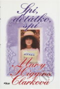 Kniha: Spi, děťátko, spi (Mary Higgins Clarková). Alpress Kniha: Spi, děťátko, spi (Mary Higgins Clarková). Alpress