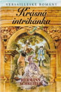 Kniha: Krásná intrikánka -Versailleské romány 6 (Hermann Schreiber a Schreiber Hermann). Knižní klub, 2004 Kniha: Krásná intrikánka -Versailleské romány 6 (Hermann Schreiber a Schreiber Hermann). Knižní klub, 2004