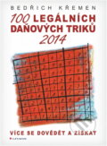 Kniha: 100 legálních daňových triků 2014 (Bedřich Křemen a Křemen Bedřich). Grada, 2013 Kniha: 100 legálních daňových triků 2014 (Bedřich Křemen a Křemen Bedřich). Grada, 2013