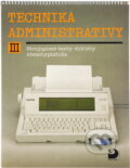 Kniha: Technika administrativy III (Milada Preislerová a Ludmila Štěchová). Fortuna, 1995 Kniha: Technika administrativy III (Milada Preislerová a Ludmila Štěchová). Fortuna, 1995