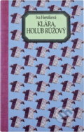 Kniha: Klára, holub růžový (Iva Hercíková). Motto Kniha: Klára, holub růžový (Iva Hercíková). Motto