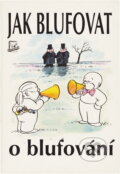 Kniha: Jak blufovat o blufování (Peter Gammond). Talpress, 1996 Kniha: Jak blufovat o blufování (Peter Gammond). Talpress, 1996