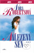 Kniha: Nalezený sen (Nora Robertsová). , 2003 Kniha: Nalezený sen (Nora Robertsová). , 2003