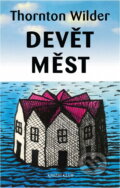 Kniha: Devět měst (Thornton Wilder). Knižní klub, 2004 Kniha: Devět měst (Thornton Wilder). Knižní klub, 2004