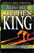 Kniha: Zelená míle 3.díl Coffeyho r. (Stephen King a Stephen Edwin King). Kniha: Zelená míle 3.díl Coffeyho r. (Stephen King a Stephen Edwin King).