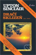 Kniha: Dračí sklizeň (Upton Sinclair). , 1994 Kniha: Dračí sklizeň (Upton Sinclair). , 1994