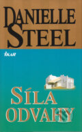 Kniha: Síla odvahy (Danielle Steel). Ikar CZ, 2001 Kniha: Síla odvahy (Danielle Steel). Ikar CZ, 2001