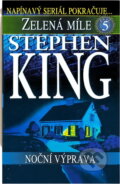 Kniha: Zelená míle 5.díl Noční výpr. (Stephen Edwin King a Stephen King). Kniha: Zelená míle 5.díl Noční výpr. (Stephen Edwin King a Stephen King).