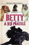 Kniha: Betty a její přátelé (Zuzana Francková). Kniha: Betty a její přátelé (Zuzana Francková).
