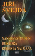 Kniha: Nanebevstoupení doktora Roberta Najmana (Jiří Švejda). , 1998 Kniha: Nanebevstoupení doktora Roberta Najmana (Jiří Švejda). , 1998
