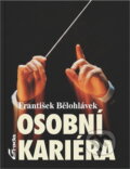 Kniha: Osobní kariéra (František Bělohlávek). Grada Kniha: Osobní kariéra (František Bělohlávek). Grada