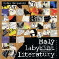 Kniha: Malý labyrint literatury (Dušan Karpatský). Albatros SK, 2000 Kniha: Malý labyrint literatury (Dušan Karpatský). Albatros SK, 2000
