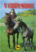 Kniha: V cizím sedle (Iveta Jebáčková-Lažanská). , 2000 Kniha: V cizím sedle (Iveta Jebáčková-Lažanská). , 2000