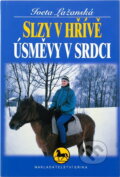 Kniha: Slzy v hřívě, úsměvy v srdci (Iveta Lažanská). Kniha: Slzy v hřívě, úsměvy v srdci (Iveta Lažanská).
