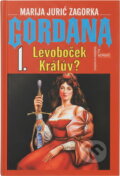 Kniha: Gordana 1. Levoboček králem? (Zagorka M. Juričová). Kniha: Gordana 1. Levoboček králem? (Zagorka M. Juričová).