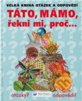 Kniha: Táto, mámo, řekni mi, proč... (Andy Charman). , 2005 Kniha: Táto, mámo, řekni mi, proč... (Andy Charman). , 2005