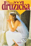Kniha: Družička (Ruth Rendell). Motto, 1997 Kniha: Družička (Ruth Rendell). Motto, 1997