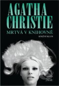 Kniha: Mrtvá v knihovně (Agatha Christie). Knižní klub, 1998 Kniha: Mrtvá v knihovně (Agatha Christie). Knižní klub, 1998