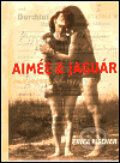 Kniha: Aimée a Jaguár (Erica Fischer). One Woman Press, 2003 Kniha: Aimée a Jaguár (Erica Fischer). One Woman Press, 2003