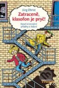 Kniha: Zatraceně, klasofon je pryč! (Jürg Obrist). Thovt, 2013 Kniha: Zatraceně, klasofon je pryč! (Jürg Obrist). Thovt, 2013