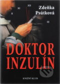 Kniha: Doktor Inzulín (Zdeňka Psůtková). Knižní klub Kniha: Doktor Inzulín (Zdeňka Psůtková). Knižní klub