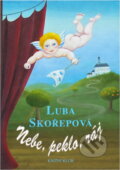 Kniha: Nebe, peklo, ráj (Luba Skořepová). Knižní klub, 1999 Kniha: Nebe, peklo, ráj (Luba Skořepová). Knižní klub, 1999