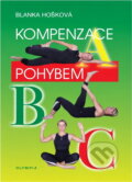 Kniha: Kompenzace pohybem (Blanka Hošková). Olympia, 2003 Kniha: Kompenzace pohybem (Blanka Hošková). Olympia, 2003