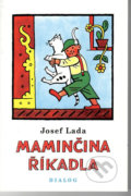 Kniha: Maminčina říkadla (Josef Lada). Dialog, 2005 Kniha: Maminčina říkadla (Josef Lada). Dialog, 2005