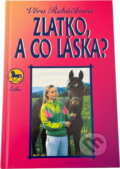 Kniha: Zlatko, a co láska? (Věra Řeháčková). , 1997 Kniha: Zlatko, a co láska? (Věra Řeháčková). , 1997