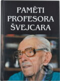 Kniha: Paměti profesora Švejcara (Josef Švejcar). Petrklíč, 1997 Kniha: Paměti profesora Švejcara (Josef Švejcar). Petrklíč, 1997