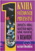 Kniha: Kniha světových prvenství (Matthew Richardson). Albatros SK, 2005 Kniha: Kniha světových prvenství (Matthew Richardson). Albatros SK, 2005