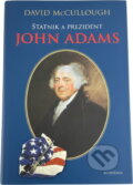 Kniha: Státník a prezident John Adams (David McCullough). Academia, 2005 Kniha: Státník a prezident John Adams (David McCullough). Academia, 2005