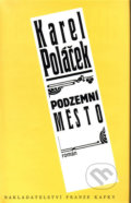 Kniha: Podzemní město (Karel Poláček). Nakladatelství Franze Kafky, 1994 Kniha: Podzemní město (Karel Poláček). Nakladatelství Franze Kafky, 1994