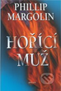 Kniha: Hořící muž (Phillip Margolin). Aktuell Kniha: Hořící muž (Phillip Margolin). Aktuell