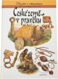 Kniha: České země v pravěku (Helena Mandelová). Albatros SK Kniha: České země v pravěku (Helena Mandelová). Albatros SK