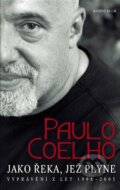 Kniha: Jako řeka, jež plyne (Paulo Coelho). Knižní klub, 2006 Kniha: Jako řeka, jež plyne (Paulo Coelho). Knižní klub, 2006