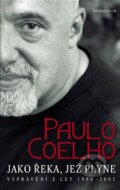 Jako řeka, jež plyne - Paulo Coelho, Knižní klub, 2006