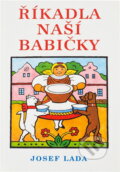 Kniha: Říkadla naší babičky (Josef Lada). , 1999 Kniha: Říkadla naší babičky (Josef Lada). , 1999