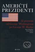 Kniha: Američtí prezidenti (Christof Mauch a Jürgen Heideking). Prostor, 2008 Kniha: Američtí prezidenti (Christof Mauch a Jürgen Heideking). Prostor, 2008