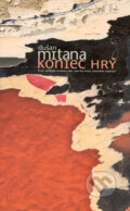 Kniha: Koniec hry (Dušan Mitana). Slovart, 2008 Kniha: Koniec hry (Dušan Mitana). Slovart, 2008