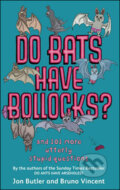 Kniha: Do Bats Have Bollocks? (Bruno Vincent a Jon Butler). Sphere, 2008 Kniha: Do Bats Have Bollocks? (Bruno Vincent a Jon Butler). Sphere, 2008
