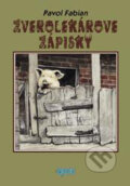 Kniha: Zverolekárove zápisky (Pavol Fabian). Epos, 2000 Kniha: Zverolekárove zápisky (Pavol Fabian). Epos, 2000