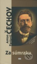 Kniha: Za súmraku (Anton Pavlovič Čechov). Európa, 2008 Kniha: Za súmraku (Anton Pavlovič Čechov). Európa, 2008